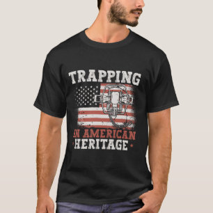 Trapping An American Heritage Trap Hunting Trapper T-Shirt