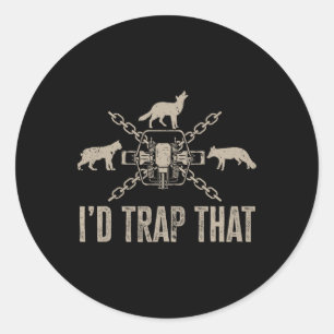 Trapping I'd Trap That Trap Hunting Trapper Classic Round Sticker