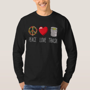 Trash Can Love Peace Garbage Trash Truck Garbage M T-Shirt