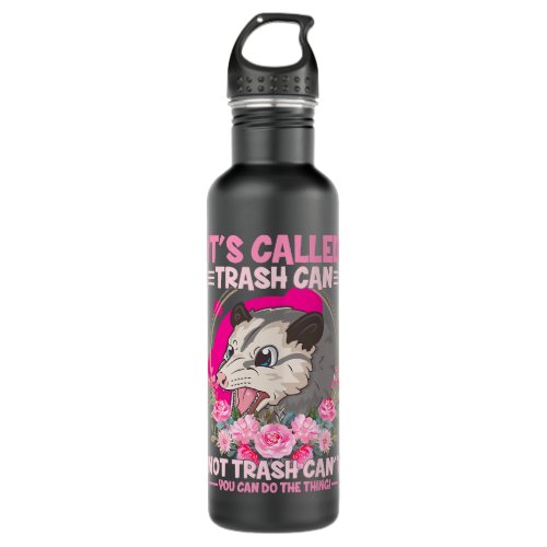 Trash Can not Trash Cant Funny Opossum Stainless Steel Water Bottle