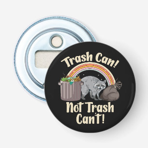 trash can not trash can't cute raccoon meme bottle opener