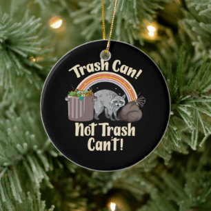 trash can not trash can't cute raccoon meme ceramic ornament