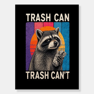 Trash Can Not Trash Can't Funny Raccoon Design  Foam Board
