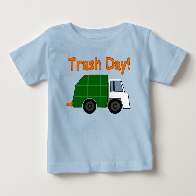 Trash Day! - Garbage Trucks Rule Baby T-Shirt (Front)