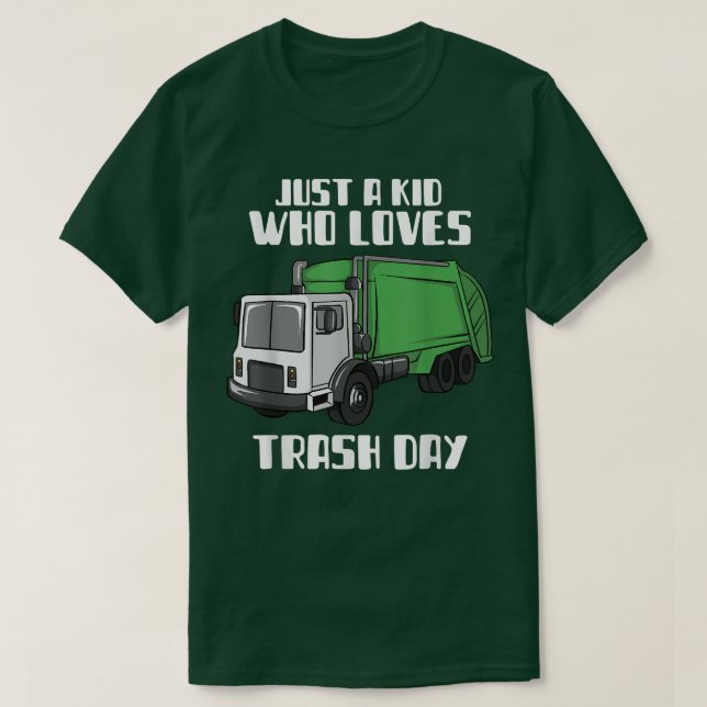 Trash Day Just A Kid Who Loves Trash Day Garbage T T-Shirt (Design Front)