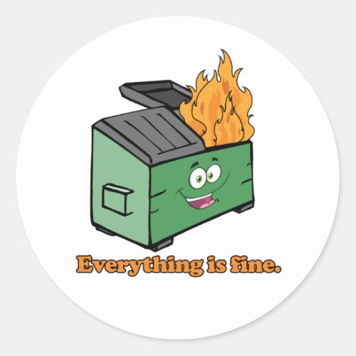 Trash Fire Everything is Fine Classic Round Sticker