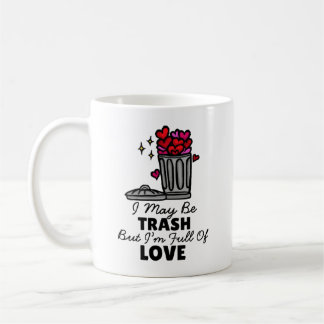 Trash Love Cute Hilarious Valentine's Attribute Coffee Mug