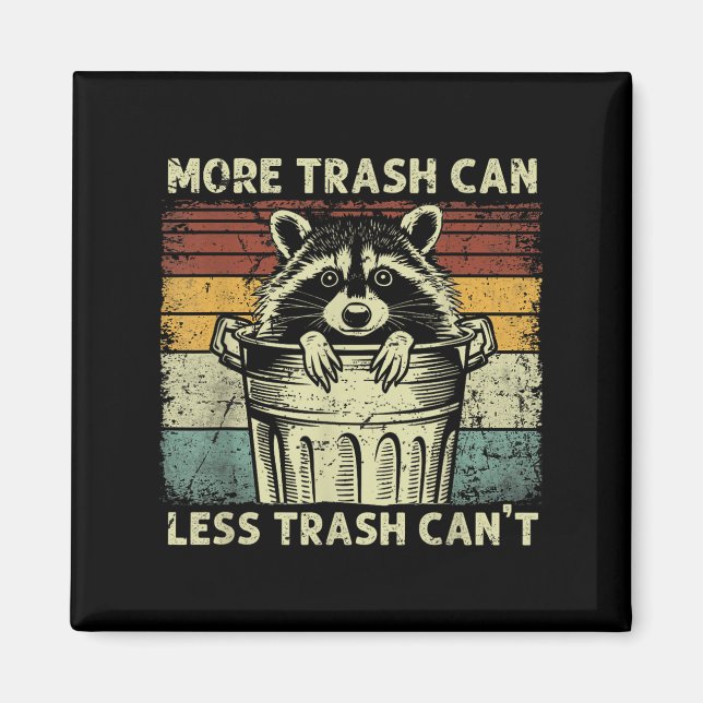Trash Panda Raccoon It's Called Trash Can Not Tras Magnet (Front)