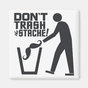 Trash Stache magnet