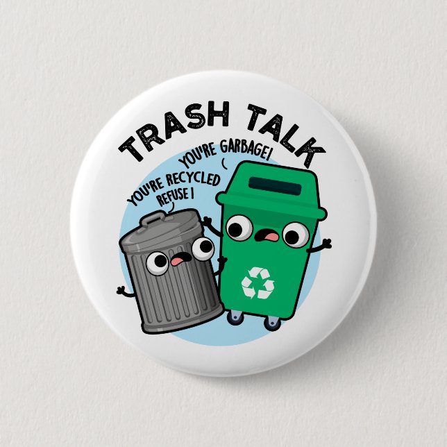 Trash Talk Funny Garbage Bin Pun  Button (Front)