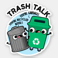 Trash Talk Funny Garbage Bin Pun Sticker