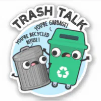 Trash Talk Funny Garbage Bin Pun Sticker