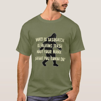 Trash Talking Sasquatch Bigfoot Funny T-Shirt