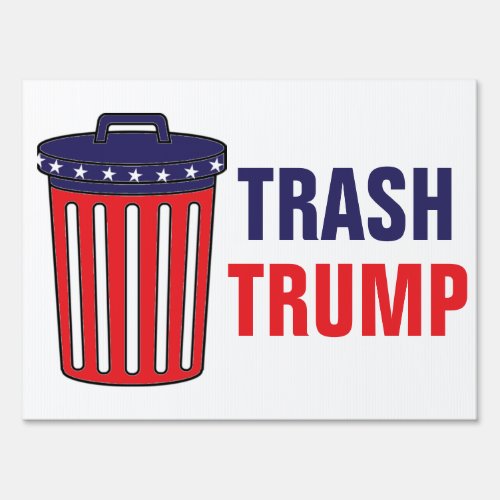 Trash Trump Red White  Blue Waste Can Political Sign