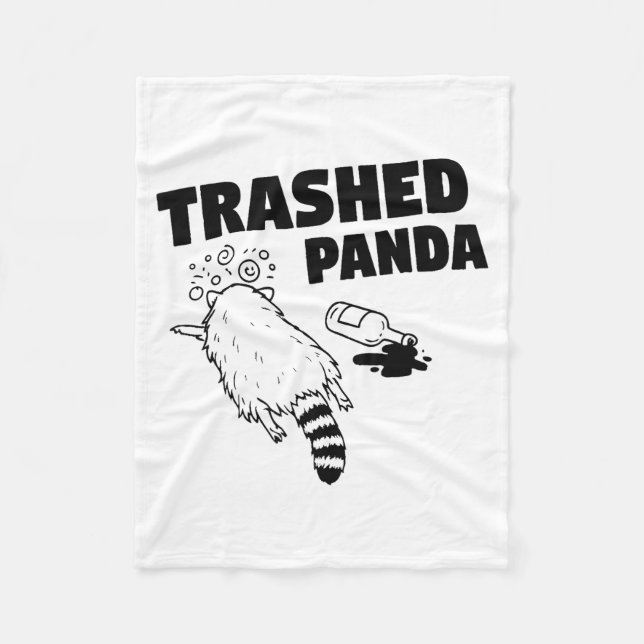 Trashed Panda, Funny Drunk Raccoon, Funny Trash Pa Fleece Blanket (Front)