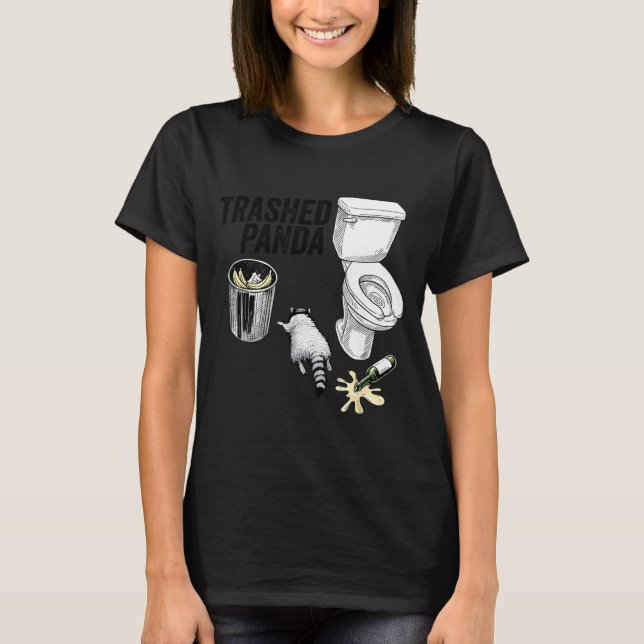 Trashed Panda, Funny Drunk Raccoon, Trash Panda Hu T-Shirt (Front)
