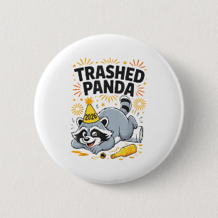 Trashed Panda New Year 2026 Funny Drunk Raccoon Button