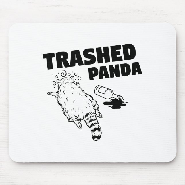 Trashed Panda Raccoon Funny Raccoon Gets Drunk Rac Mouse Pad (Front)