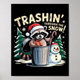 Trashin Through The Snow Christmas Funny Raccoon H Poster