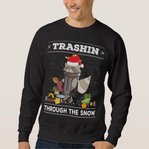 Trashin Through The Snow Raccoon Santa Claus Trash Sweatshirt
