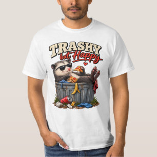 Trashy But Happy Funny Raccoon Humor T-Shirt