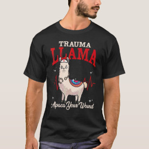 Trauma Llama Alpaca Your Wound Medical Profession T-Shirt