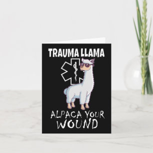 Trauma Llama Emt Design Medic Ems Alpaca Your Woun Card