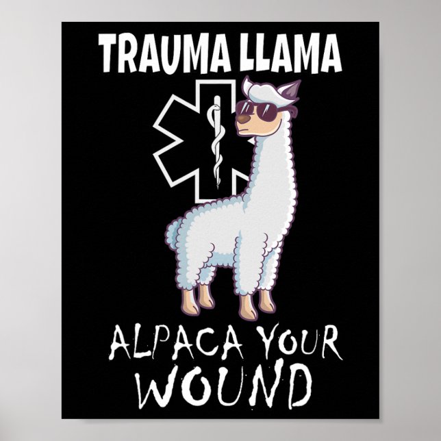 Trauma Llama Emt Design Medic Ems Alpaca Your Woun Poster (Front)