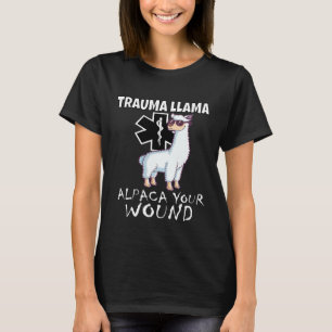 Trauma Llama EMT design Medic EMS Alpaca your woun T-Shirt