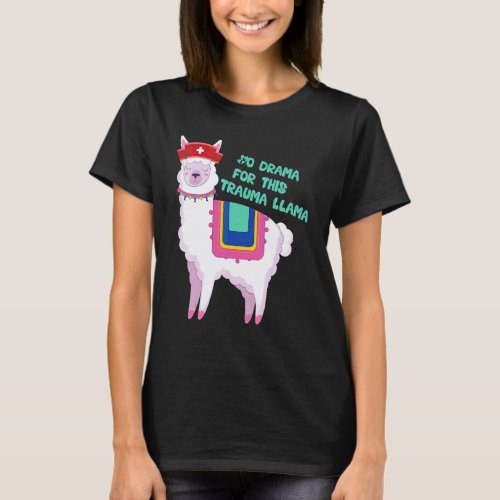 Trauma Llama For Nurses T-Shirt