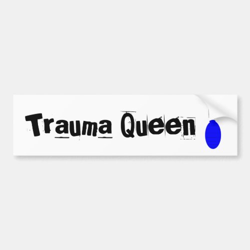 Trauma Nurse Bumper Sticker  Trauma Queen