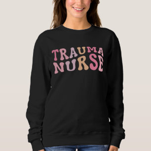 Trauma Nurse Psychiatric Nurse Registered Nurse RN Sweatshirt