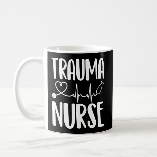 Trauma Nurse Registered Nurses Trauma Unit Dept Coffee Mug