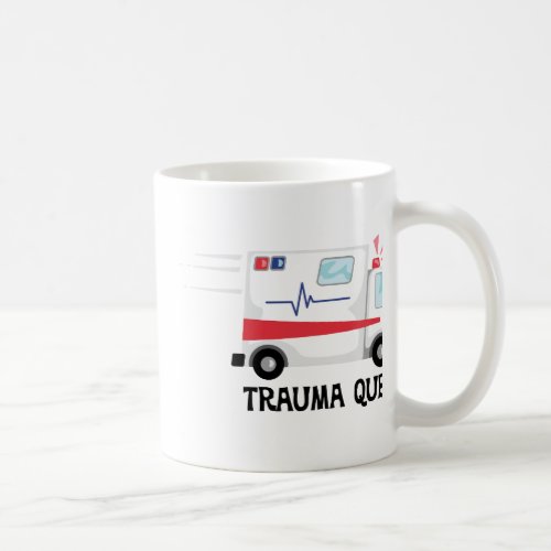 Trauma Queen Coffee Mug