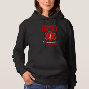 trauma queen if you want my arrention Ambulance Pa Hoodie