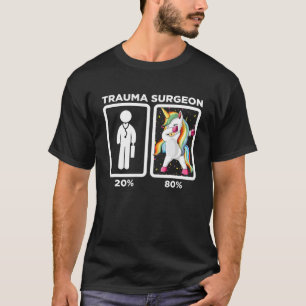 Trauma Surgeon - Dabbing Unicorn 80 20 Principle T-Shirt