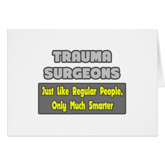 Trauma Surgeons ... Smarter Cards (Front Horizontal)