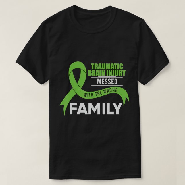 Traumatic Brain Injury Awareness Messed With Wrong T-Shirt (Design Front)