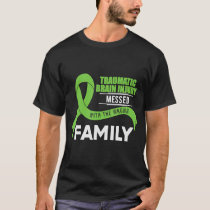 Traumatic Brain Injury Awareness Messed With Wrong T-Shirt