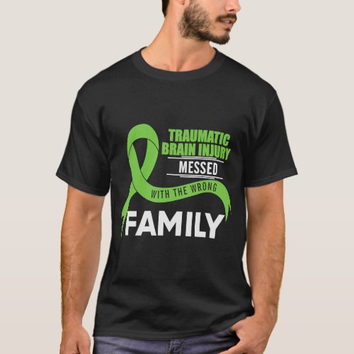 Traumatic Brain Injury Awareness Messed With Wrong T_Shirt