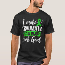 Traumatic Brain Injury Awareness Tbi I Make Tbi Lo T-Shirt
