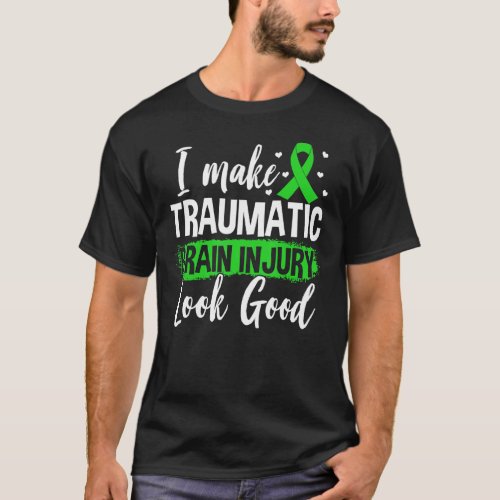 Traumatic Brain Injury Awareness Tbi I Make Tbi Lo T_Shirt