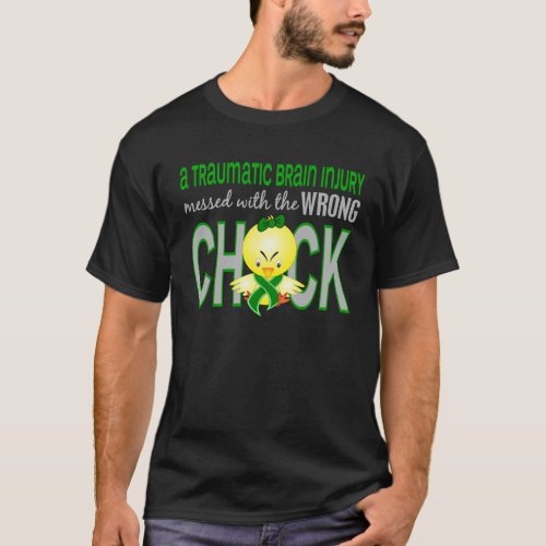 Traumatic Brain Injury Messed With Wrong Chick T_Shirt