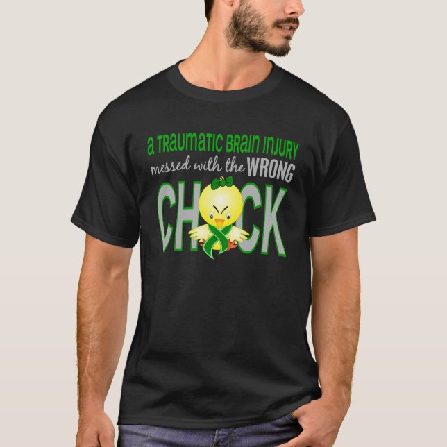 Traumatic Brain Injury Messed With Wrong Chick T-Shirt (Front)
