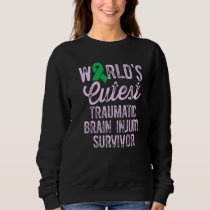 Traumatic Brain Injury Survivor Cutest TBI Warrior Sweatshirt