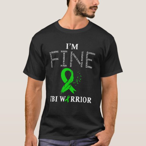 Traumatic Brain Injury Warrior Im Fine  T_Shirt