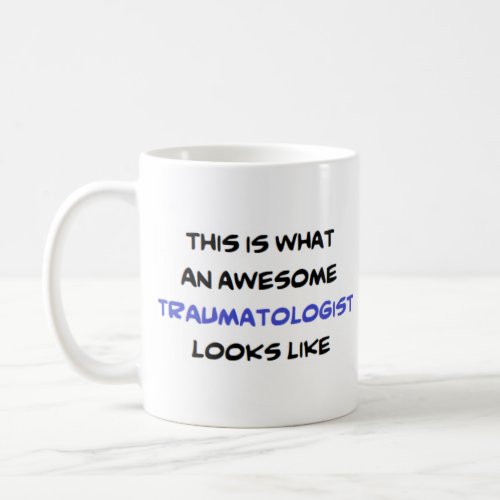 traumatologist amazing coffee mug