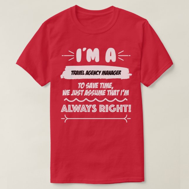 Travel Agency Manager Job Gift for every Travel Ag T-Shirt (Design Front)