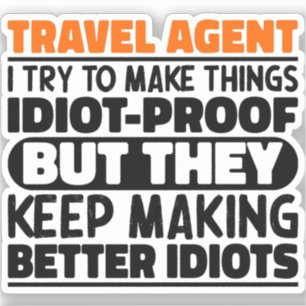 Travel Agent I Try To Make Things Funny Sayings Sticker