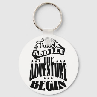 Travel and let the Adventure Begin Keychain